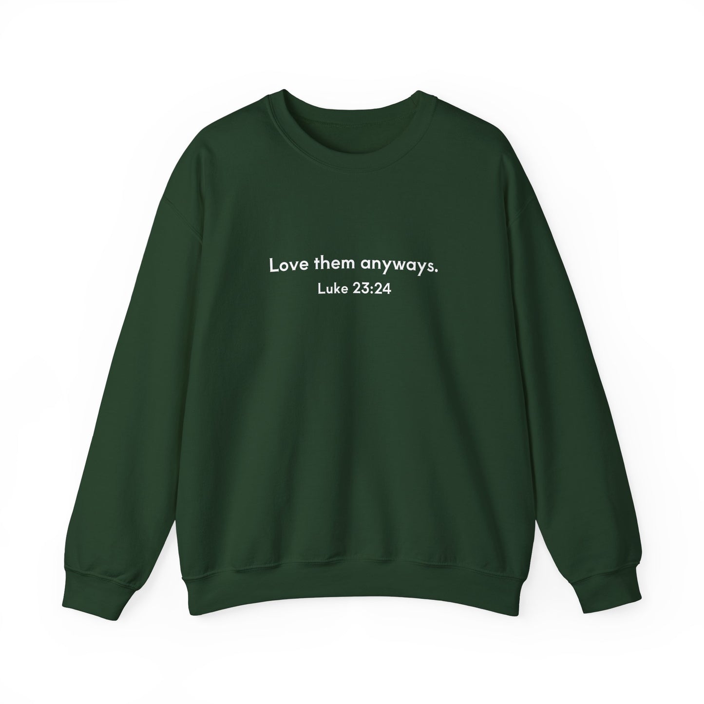 Love them anyways Crewneck